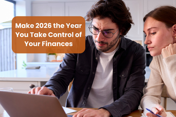 Make 2026 the Year You Take Control of Your Finances